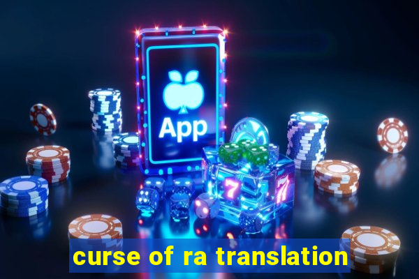 curse of ra translation